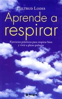 APRENDE A RESPIRAR | 9788479013103 | LODES, HILTRUD | Librería Castillón - Comprar libros online Aragón, Barbastro