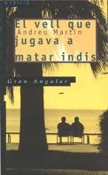 VELL QUE JUGAVA A MATAR INDIS, EL (GA) | 9788482863658 | MARTIN, ANDREU | Librería Castillón - Comprar libros online Aragón, Barbastro