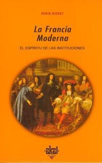 FRANCIA MODERNA | 9788446008422 | RICHET, DENIS | Librería Castillón - Comprar libros online Aragón, Barbastro