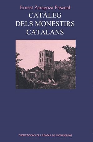 CATALEG DELS MONESTIRS CATALANS | 9788478268870 | ZARAGOZA PASCUAL, ERNEST | Librería Castillón - Comprar libros online Aragón, Barbastro
