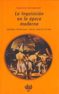 INQUISICION EN LA EPOCA MODERNA, LA | 9788446008316 | BETHENCOURT, FRANCISCO | Librería Castillón - Comprar libros online Aragón, Barbastro