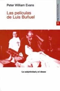 PELICULAS DE LUIS BUÑUEL, LAS | 9788449305009 | EVANS, PETER WILLIAM | Librería Castillón - Comprar libros online Aragón, Barbastro