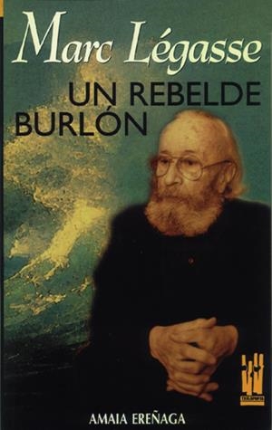 MARC LEGASSE UN REBELDE BURLON | 9788481360677 | EREÑAGA, AMAIA | Librería Castillón - Comprar libros online Aragón, Barbastro