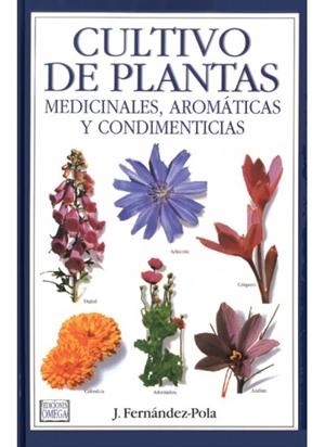 CULTIVO DE PLANTAS MEDICINALES AROMATICAS Y CONDIMENTICIAS | 9788428210676 | FERNANDEZ-POLA, J. | Librería Castillón - Comprar libros online Aragón, Barbastro