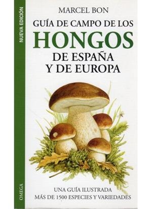 GUIA DE CAMPO DE LOS HONGOS DE ESPAÑA Y DE EUROPA N.ED | 9788428213363 | BON, MARCEL | Librería Castillón - Comprar libros online Aragón, Barbastro