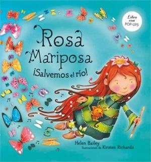 ROSA MARIPOSA : ¡SALVEMOS EL RÍO! | 9788424636562 | BAILEY, HELEN | Librería Castillón - Comprar libros online Aragón, Barbastro