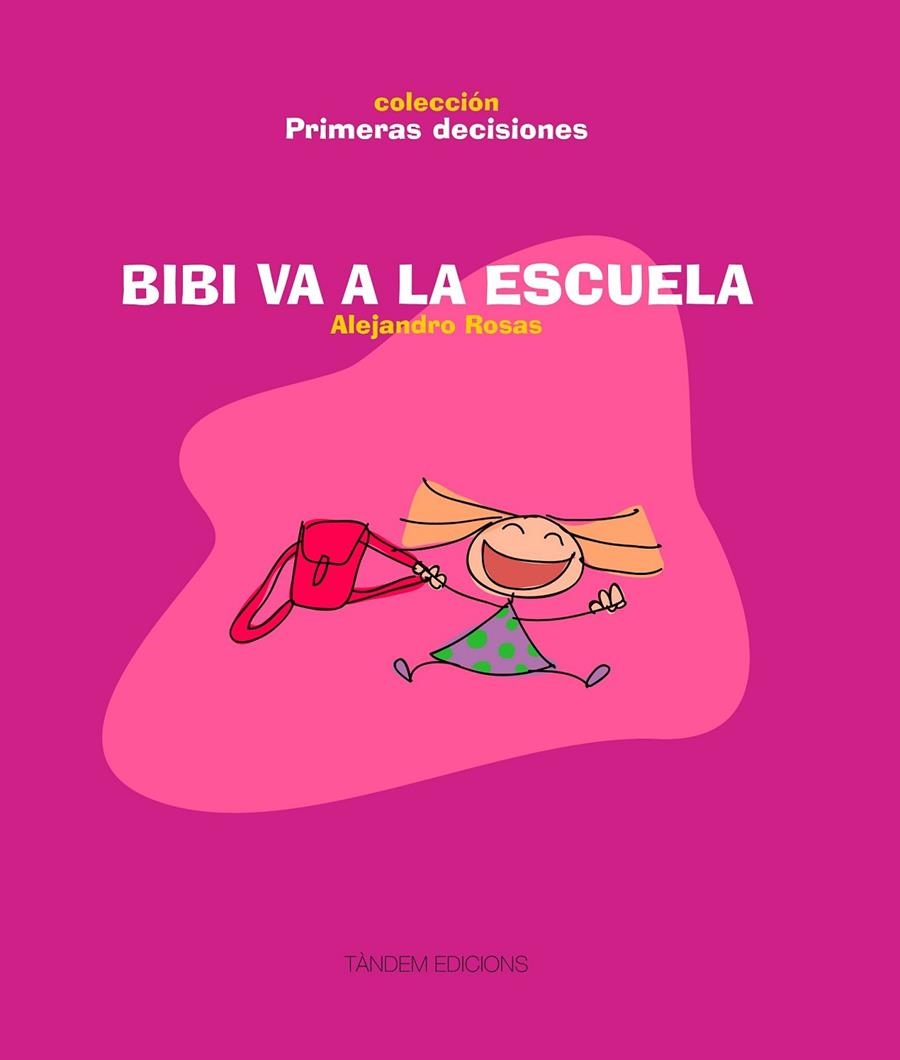 BIBI VA A LA ESCUELA | 9788481319354 | ROSAS, ALEJANDRO | Librería Castillón - Comprar libros online Aragón, Barbastro