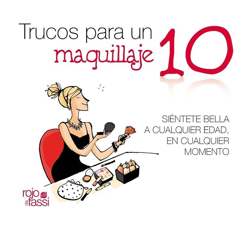 TRUCOS PARA UN MAQUILLAJE 10 | 9788493872519 | GUILLEN MUÑOZ, MARTA | Librería Castillón - Comprar libros online Aragón, Barbastro