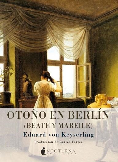 OTOÑO EN BERLÍN | 9788493801359 | KEYSERLING, EDUARD VON | Librería Castillón - Comprar libros online Aragón, Barbastro