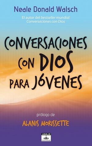 CONVERSACIONES CON DIOS PARA JOVENES | 9788403101999 | WALSCH, NEALE DONAL | Librería Castillón - Comprar libros online Aragón, Barbastro