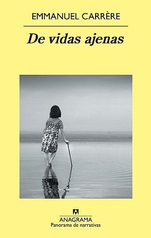 DE VIDAS AJENAS | 9788433975638 | CARRÈRE, EMMANUEL | Librería Castillón - Comprar libros online Aragón, Barbastro