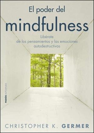 PODER DEL MINDFULNESS, EL | 9788449325410 | GERMER, CHRISTOPHER K. | Librería Castillón - Comprar libros online Aragón, Barbastro