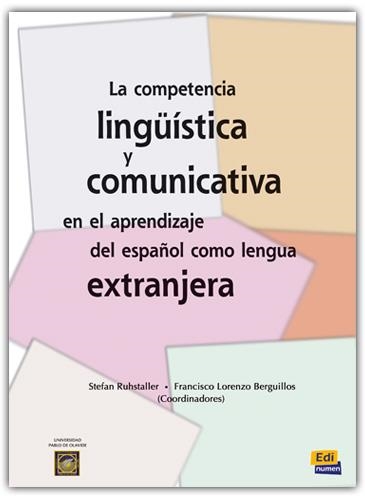 COMPETENCIA LINGÜÍSTICA Y COMUNICATIVA EN EL APRENDIZAJE DEL ESPAÑOL COMO LENGUA EXTRANJERA | 9788495986290 | LORENZO BERGUILLOS, FRANCISCO JOSÉ; RUHSTALLER, STEFAN | Librería Castillón - Comprar libros online Aragón, Barbastro