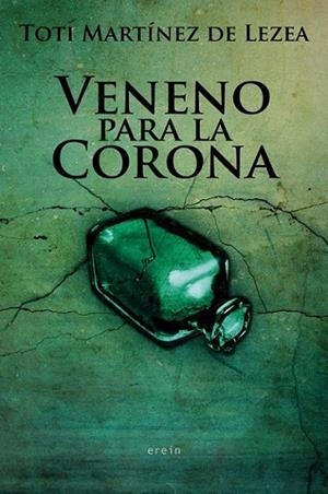 VENENO PARA LA CORONA | 9788497466783 | MARTÍNEZ DE LEZEA GARCÍA, TOTI | Librería Castillón - Comprar libros online Aragón, Barbastro
