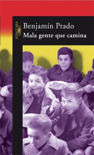 MALA GENTE QUE CAMINA | 9788420470191 | PRADO, BENJAMIN | Librería Castillón - Comprar libros online Aragón, Barbastro