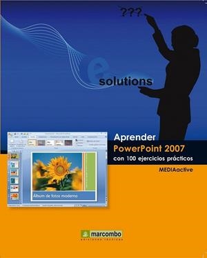 APRENDER POWERPOINT 2007 CON 100 EJERCICIOS PRÁCTICOS | 9788426715876 | MEDIAACTIVE | Librería Castillón - Comprar libros online Aragón, Barbastro