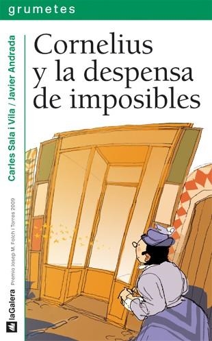 CORNELIUS Y LA DESPENSA DE IMPOSIBLES - GRUMETES | 9788424636159 | SALA I VILA, CARLES | Librería Castillón - Comprar libros online Aragón, Barbastro