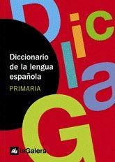 DICCIONARIO LA GALERA DE LA LENGUA ESPAÑOLA PRIMARIA | 9788424604943 | LA GALERA | Librería Castillón - Comprar libros online Aragón, Barbastro