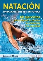 NATACIÓN PARA MANTENERSE EN FORMA | 9788496111943 | HINES, EMMETT | Librería Castillón - Comprar libros online Aragón, Barbastro