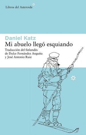 MI ABUELO LLEGÓ ESQUIANDO | 9788492663415 | KATZ, DANIEL | Librería Castillón - Comprar libros online Aragón, Barbastro