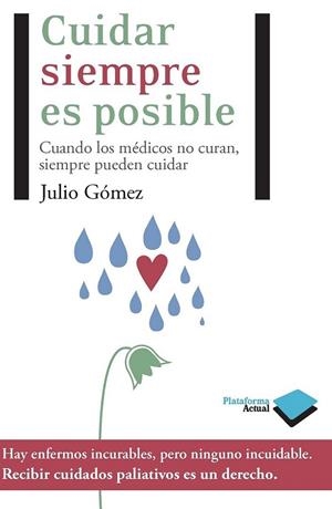CUIDAR SIEMPRE ES POSIBLE | 9788415115472 | GÓMEZ CAÑEDO, JULIO | Librería Castillón - Comprar libros online Aragón, Barbastro