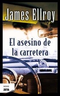 ASESINO DE LA CARRETERA, EL - ZETA | 9788498725155 | ELLROY, JAMES | Librería Castillón - Comprar libros online Aragón, Barbastro