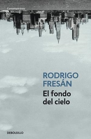 FONDO DEL CIELO, EL | 9788499088525 | Rodrigo Fresán | Librería Castillón - Comprar libros online Aragón, Barbastro