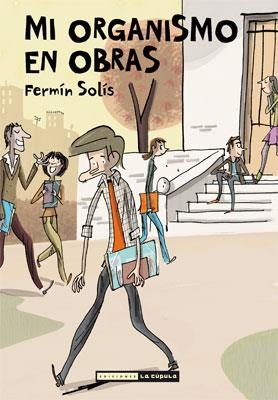 MI ORGANISMO EN OBRAS | 9788478339433 | SOLIS, FERMIN | Librería Castillón - Comprar libros online Aragón, Barbastro