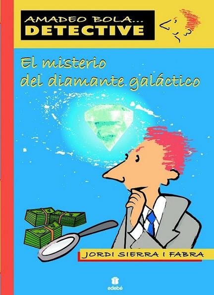 MISTERIO DEL DIAMANTE GALÁCTICO, EL - AMADEO BOLA | 9788423678600 | SIERRA I FABRA, JORDI | Librería Castillón - Comprar libros online Aragón, Barbastro
