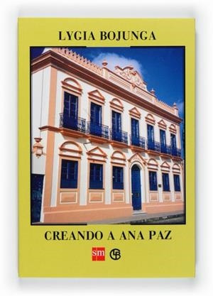 CREANDO A ANA PAZ | 9788467549546 | BOJUNGA, LYGIA | Librería Castillón - Comprar libros online Aragón, Barbastro