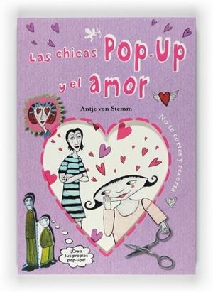 CHICAS POP-UP Y EL AMOR, LAS | 9788467544190 | VON STEMM, ANTJE | Librería Castillón - Comprar libros online Aragón, Barbastro