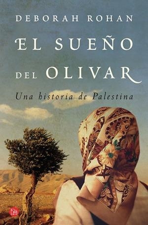 SUEÑO DEL OLIVAR, EL : UNA HISTORIA DE PALESTINA - PDL | 9788466317955 | ROHAN, DEBORAH | Librería Castillón - Comprar libros online Aragón, Barbastro