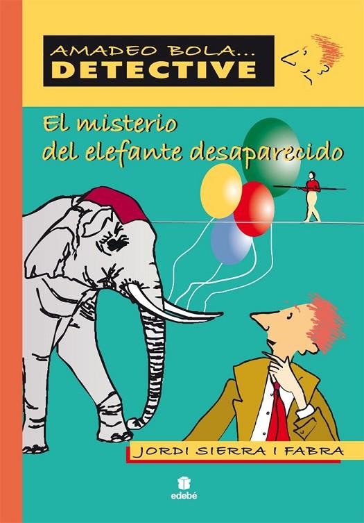 MISTERIO DEL ELEFANTE DESAPARECIDO, EL - AMADEO BOLA | 9788423678617 | SIERRA I FABRA, JORDI | Librería Castillón - Comprar libros online Aragón, Barbastro