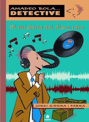 MISTERIO DEL DISCO RARO, EL - AMADEO BOLA | 9788423686780 | SIERRA I FABRA, JORDI | Librería Castillón - Comprar libros online Aragón, Barbastro