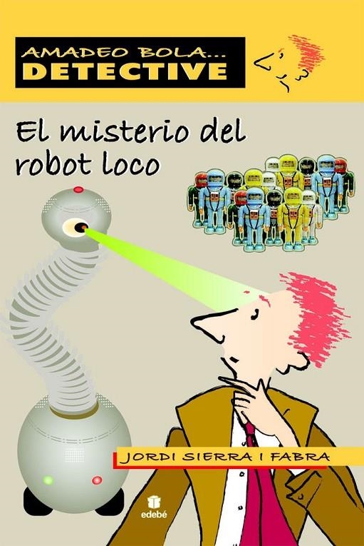MISTERIO DEL ROBOT LOCO, EL - AMADEO BOLA | 9788423696079 | SIERRA I FABRA, JORDI | Librería Castillón - Comprar libros online Aragón, Barbastro