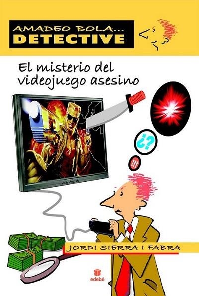 MISTERIO DEL VIDEOJUEGO ASESINO, EL - AMADEO BOLA | 9788423696086 | SIERRA I FABRA, JORDI | Librería Castillón - Comprar libros online Aragón, Barbastro