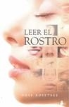 LEER EL ROSTRO | 9788478084708 | ROSETREE ROSE | Librería Castillón - Comprar libros online Aragón, Barbastro