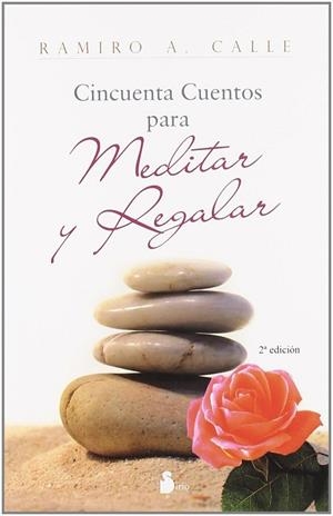50 CUENTOS PARA MEDITAR Y REGALAR | 9788478084746 | CALLE CAPILLA, RAMIRO A. | Librería Castillón - Comprar libros online Aragón, Barbastro