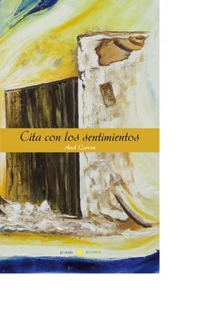 CITA CON LOS SENTIMIENTOS | 9788415021551 | LAROM, ANIF | Librería Castillón - Comprar libros online Aragón, Barbastro