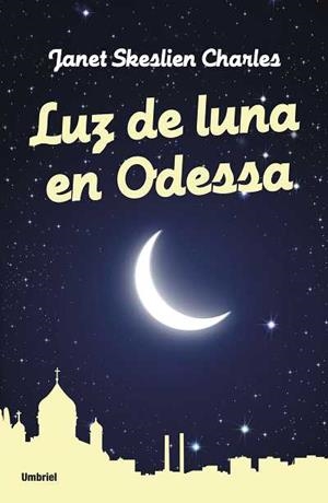 LUZ DE LUNA EN ODESSA | 9788489367975 | SKESLIEN CHARLES, JANET | Librería Castillón - Comprar libros online Aragón, Barbastro