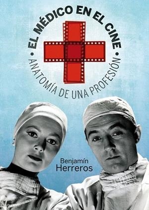 MÉDICO EN EL CINE, EL | 9788492626946 | HERREROS RUÍZ-VALDEPEÑAS, BENJAMÍN | Librería Castillón - Comprar libros online Aragón, Barbastro