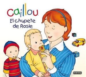 CHUPETE DE ROSIE, EL - CAILLOU | 9788444167213 | CHOUETTE PUBLISHING | Librería Castillón - Comprar libros online Aragón, Barbastro
