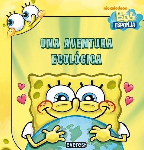 BOB ESPONJA : UNA AVENTURA ECOLÓGICA | 9788444167404 | NICKELODEON; REISNER, MOLLY | Librería Castillón - Comprar libros online Aragón, Barbastro