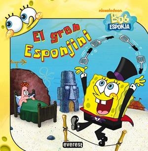 BOB ESPONJA : EL GRAN ESPONJINI | 9788444167411 | NICKELODEON; REISNER, MOLLY | Librería Castillón - Comprar libros online Aragón, Barbastro