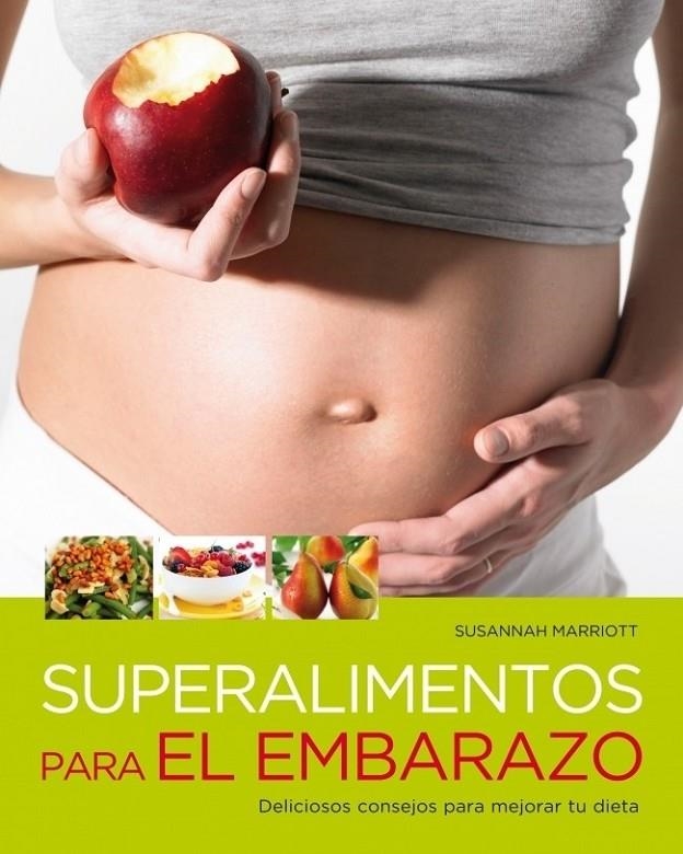 SUPERALIMENTOS PARA EL EMBARAZO | 9788425346347 | MARRIOTT, SUSANNAH | Librería Castillón - Comprar libros online Aragón, Barbastro