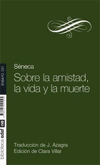 SOBRE LA AMISTAD, LA VIDA Y LA MUERTE | 9788441425095 | SÉNECA | Librería Castillón - Comprar libros online Aragón, Barbastro