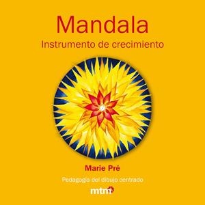 MANDALA INSTRUMENTO DE CRECIMIENTO | 9788415278023 | PRE, MARIE | Librería Castillón - Comprar libros online Aragón, Barbastro