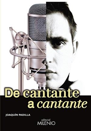 DE CANTANTE A CANTANTE | 9788497434454 | PADILLA, JOAQUÍN | Librería Castillón - Comprar libros online Aragón, Barbastro