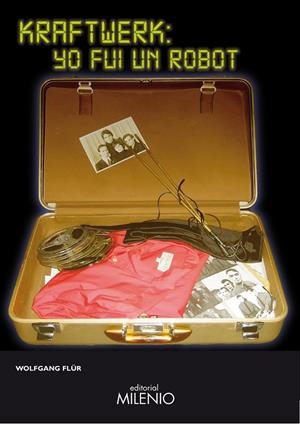 KRAFTWERK : YO FUI UN ROBOT | 9788497434485 | FLÜR, WOLFGANG | Librería Castillón - Comprar libros online Aragón, Barbastro