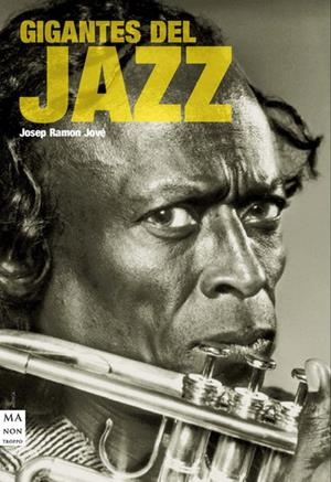 GIGANTES DEL JAZZ | 9788415256168 | JOVE, JOSEP RAMON | Librería Castillón - Comprar libros online Aragón, Barbastro